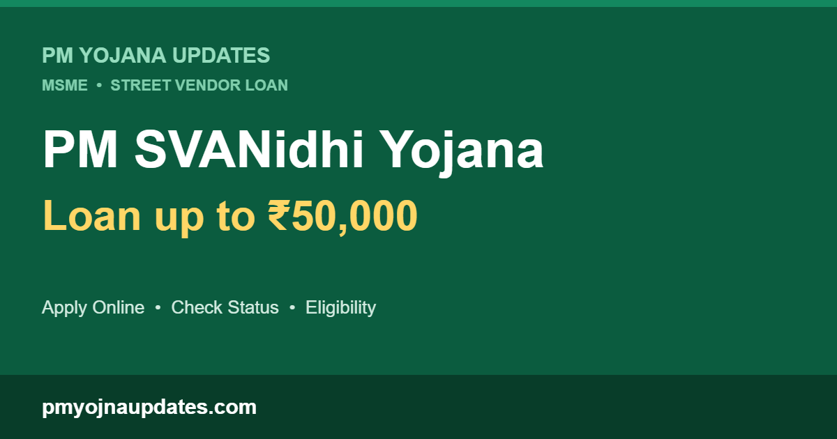 PM SVANidhi Yojana 2026 – ₹50,000 Loan Apply Online, Status Check & Eligibility